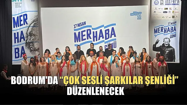 Bodrum'da 'Çok Sesli Şarkılar Şenliği' düzenlenecek