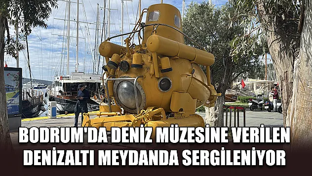 Bodrum'da deniz müzesine verilen denizaltı meydanda sergileniyor