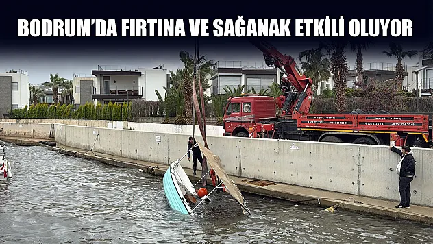 Bodrum'da fırtına ve sağanak etkili oluyor