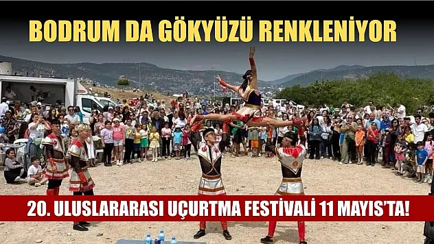 Bodrum da gökyüzü renkleniyor: 20. Uluslararası Uçurtma Festivali 11 Mayıs'ta!