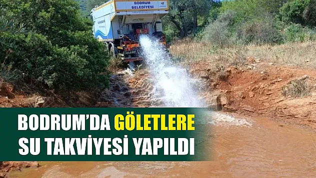 Bodrum'da göletlere su takviyesi yapıldı