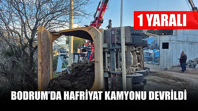 Bodrum'da hafriyat kamyonu devrildi: 1 yaralı