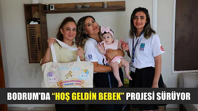 Bodrum'da Hoş Geldin Bebek projesi sürüyor
