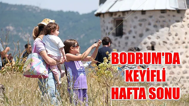 Bodrum'da keyifli hafta sonu