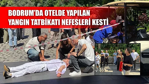 Bodrum'da otelde yapılan yangın tatbikatı nefesleri kesti