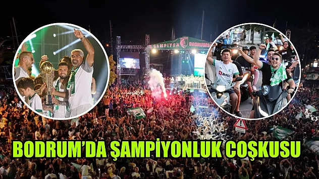Bodrum'da şampiyonluk coşkusu: Binlerce taraftar kenti yeşil-beyaza bürüdü