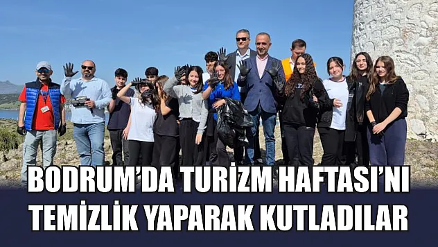 Bodrum'da Turizm Haftası'nı temizlik yaparak kutladılar