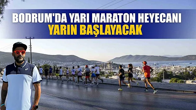 Bodrum'da yarı maraton heyecanı yarın başlayacak