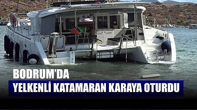 Bodrum'da yelkenli katamaran karaya oturdu