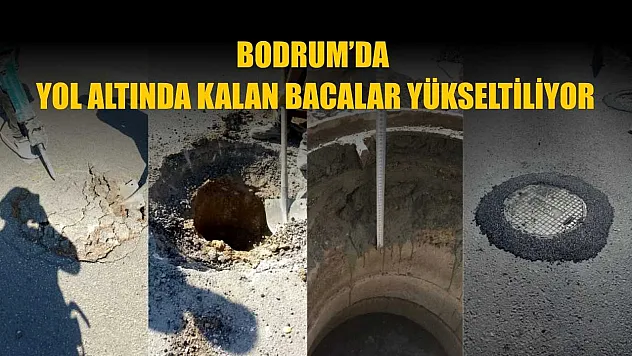 Bodrum'da yol altında kalan bacalar yükseltiliyor