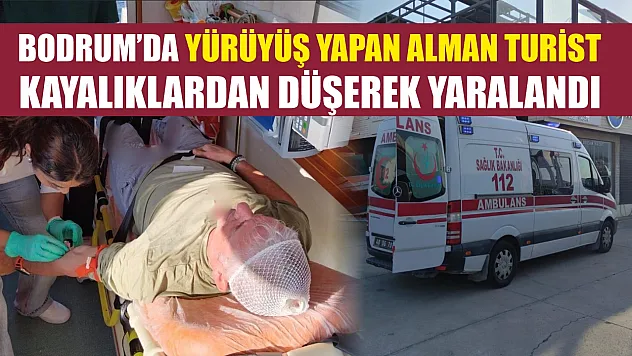 Bodrum'da yürüyüş yapan Alman Turist kayalıklardan düşerek yaralandı