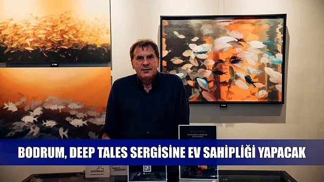 Bodrum, Deep Tales Sergisine Ev Sahipliği Yapacak