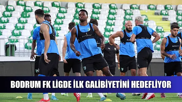 Bodrum FK ligde ilk galibiyetini hedefliyor