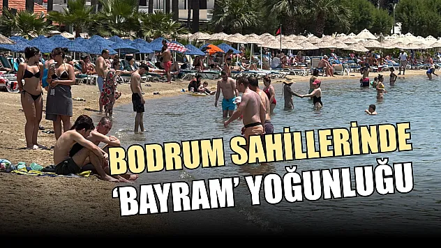 Bodrum sahillerinde 'bayram' yoğunluğu
