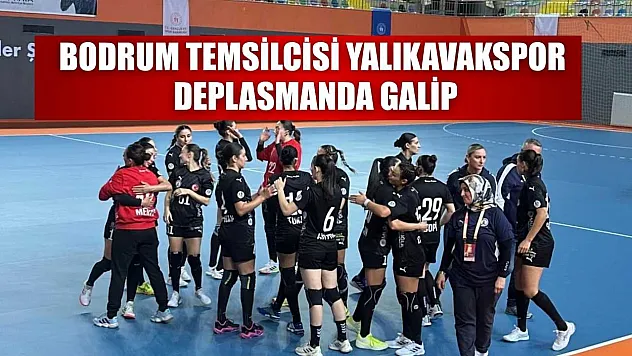 Bodrum temsilcisi Yalıkavakspor deplasmanda galip