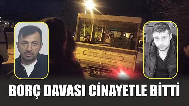 Borç davası cinayetle bitti