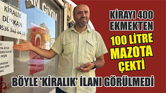 Böyle 'kiralık' ilanı görülmedi: Kirayı 400 ekmekten 100 litre mazota çekti