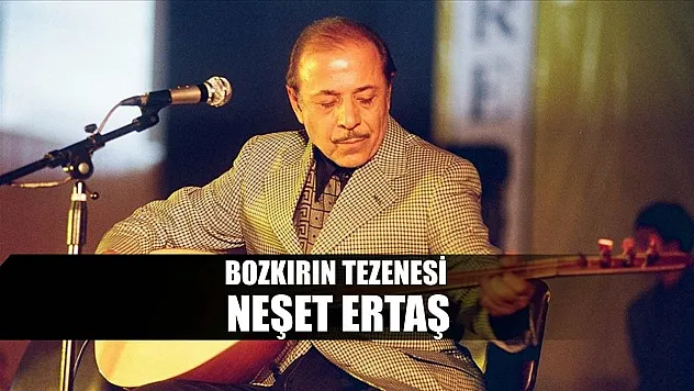 Bozkırın Tezenesi: Neşet Ertaş