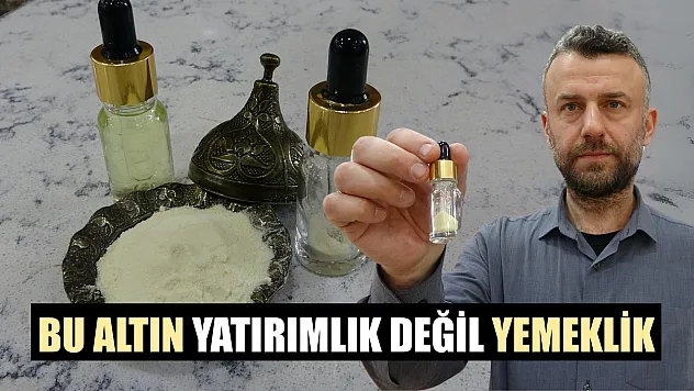 Bu altın yatırımlık değil yemeklik