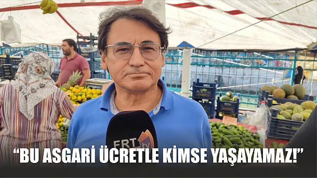  'Bu asgari ücretle kimse yaşayamaz!'