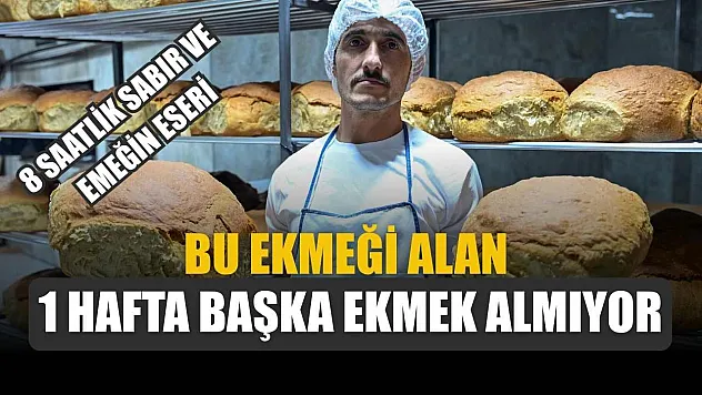Bu ekmeği alan 1 hafta başka ekmek almıyor