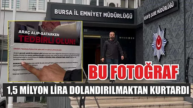 Bu fotoğraf, 1,5 milyon lira dolandırılmaktan kurtardı