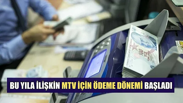 Bu yıla ilişkin MTV için ödeme dönemi başladı