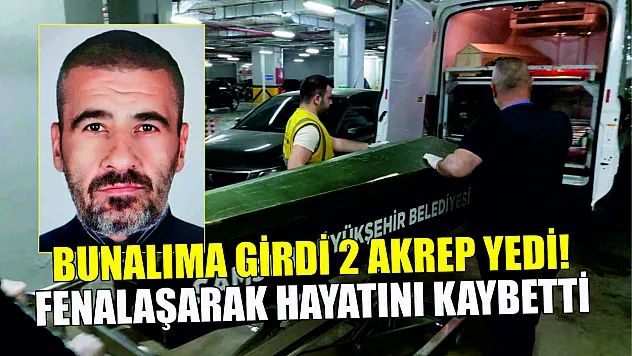 Bunalıma girdi 2 akrep yedi! Fenalaşarak hayatını kaybetti