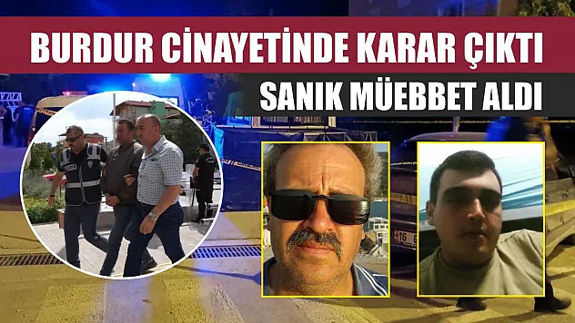 Burdur Cinayetinde Karar Çıktı: Sanık Müebbet Aldı