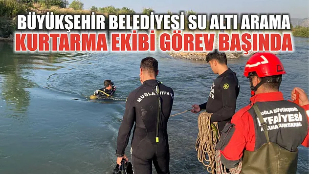 Büyükşehir Belediyesi Su Altı Arama Kurtarma Ekibi Görev Başında