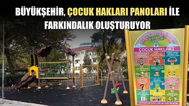 Büyükşehir, çocuk hakları panoları ile farkındalık oluşturuyor