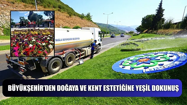 Büyükşehir'den Doğaya ve Kent Estetiğine Yeşil Dokunuş