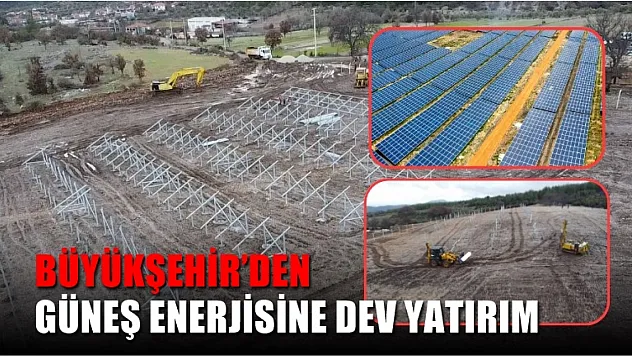 Büyükşehir'den Güneş Enerjisine Dev Yatırım