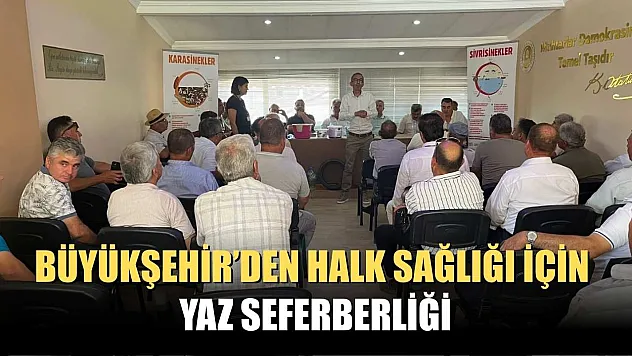 Büyükşehir'den Halk Sağlığı İçin Yaz Seferberliği