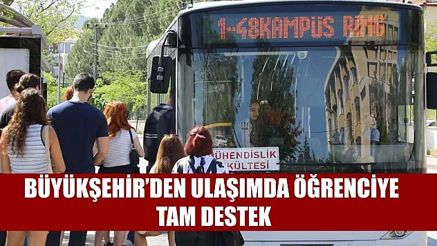 Büyükşehir'den Ulaşımda Öğrenciye Tam Destek