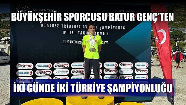 Büyükşehir Sporcusu Batur Genç'ten iki günde iki Türkiye şampiyonluğu
