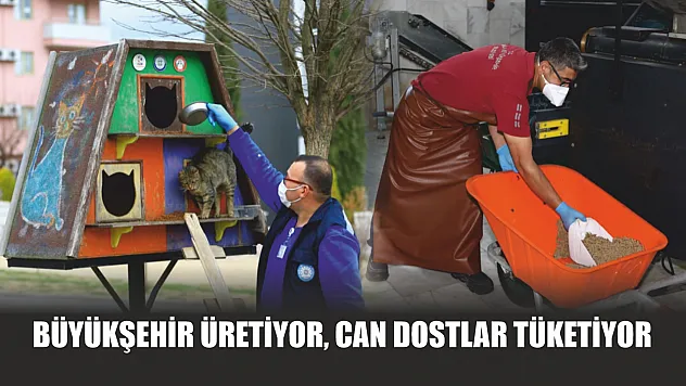 Büyükşehir Üretiyor, Can Dostlar Tüketiyor