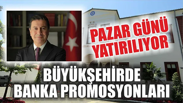Büyükşehirde Banka Promosyonları Pazar Günü Yatırılıyor