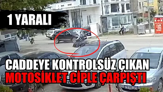 Caddeye kontrolsüz çıkan motosiklet ciple çarpıştı: 1 yaralı
