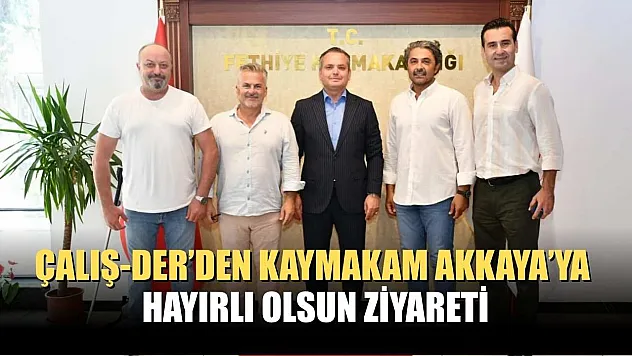ÇALIŞ-DER'den Kaymakam Akkaya'ya Hayırlı Olsun Ziyareti
