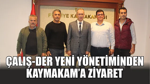 ÇALIŞ-DER Yeni Yönetiminden Kaymakam'a Ziyaret