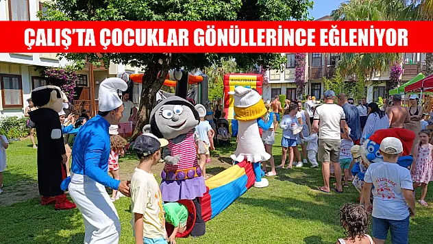 Çalış'ta Çocuklar Gönüllerince Eğleniyor
