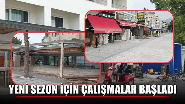 Çalış'ta  yeni sezon için çalışmalar başladı