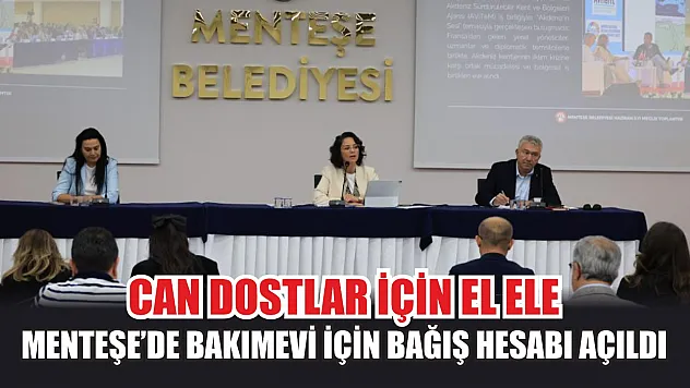 Can Dostlar İçin El Ele: Menteşe'de Bakımevi için bağış hesabı açıldı