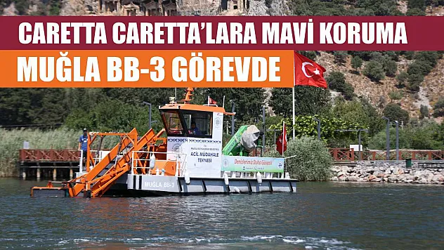 Caretta Caretta'lara Mavi Koruma MUĞLA BB-3 Görevde