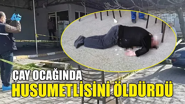 Çay ocağında husumetlisini öldürdü
