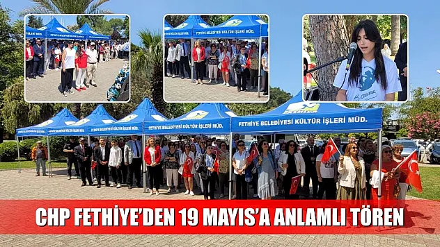 CHP Fethiye'den 19 Mayıs'a anlamlı tören