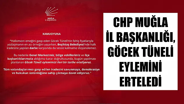 CHP Muğla İl Başkanlığı, Göcek Tüneli Eylemini Erteledi
