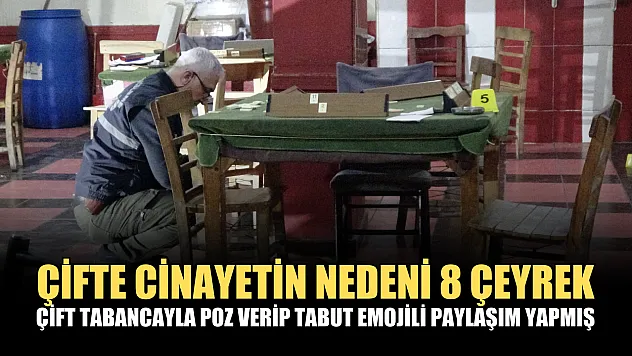 Çifte cinayetin nedeni 8 çeyrek: Çift tabancayla poz verip tabut emojili paylaşım yapmış