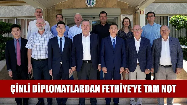 Çinli Diplomatlardan Fethiye'ye Tam Not